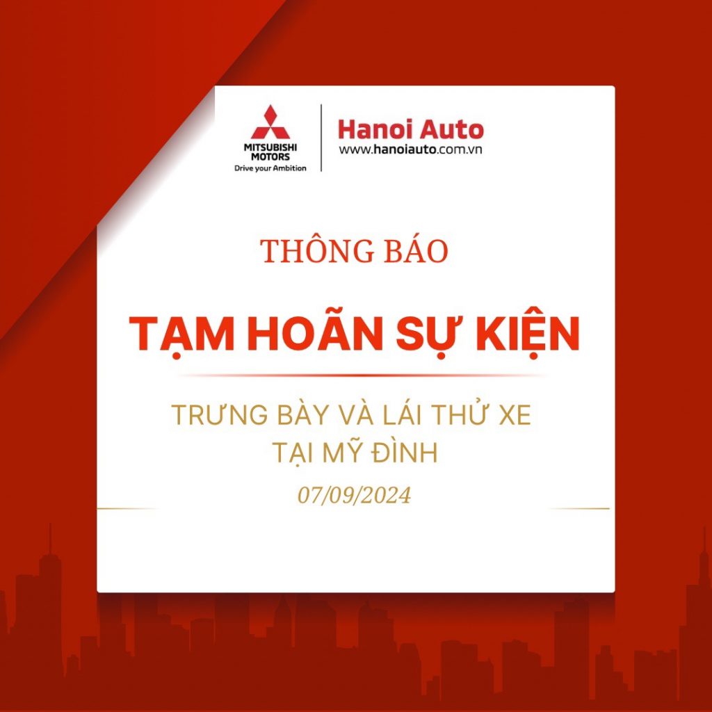 Thông báo hoãn tổ chức sự kiện trưng bày và lái thử xe ngày 07/09/2024 tại Mỹ Đình